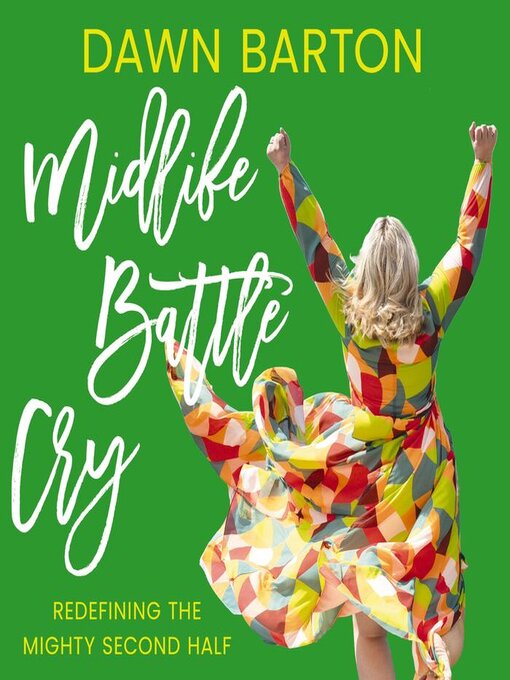 Title details for Midlife Battle Cry by Dawn Barton - Available